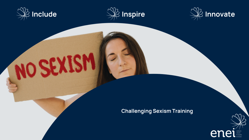 Include - Inspire - Innovate. Photo of a young female holding a piece of cardboard on which is written "NO SEXISM" IN in bold red letters.